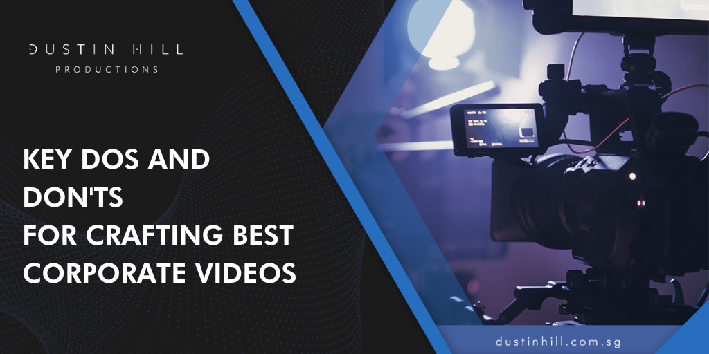Key Dos and Don’ts for Crafting Best Corporate Videos