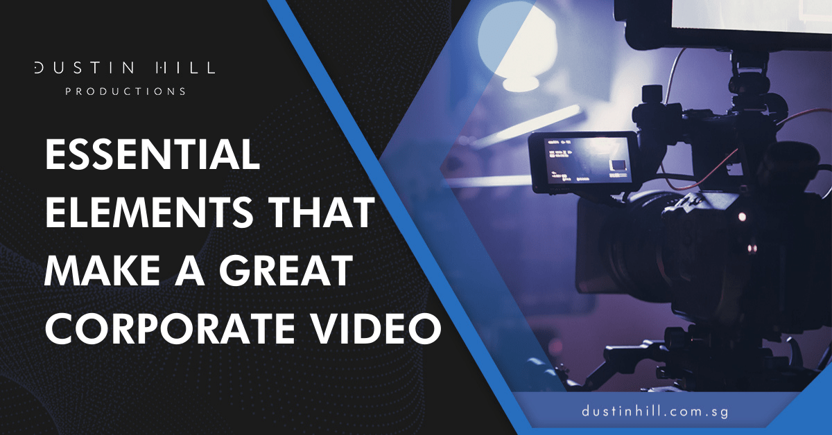 [Banner] Essential Elements That Make A Great Corporate Video
