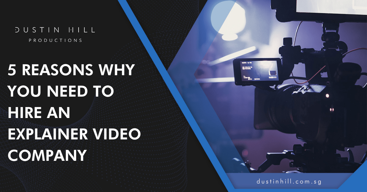 5 Reasons Why You Need To Hire an Explainer Video Company