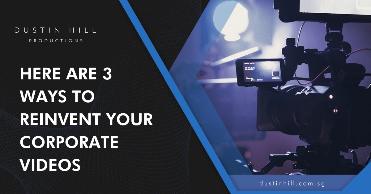 Banner of Here Are 3 Ways To Reinvent Your Corporate Videos