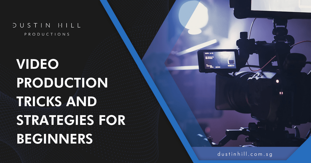 banner of Video Production Tricks And Strategies For Beginners