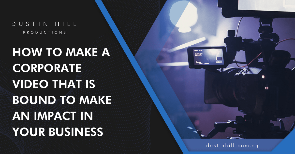 Banner of How To Make A Corporate Video That is Bound To Make An Impact In Your Business